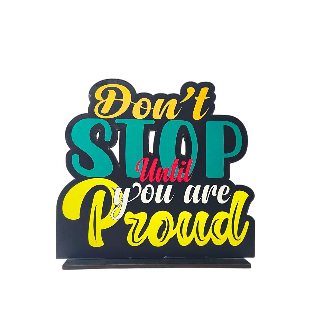 Don’t Stop Until You’re Proud – Perseverance Tabletop Quote Decor