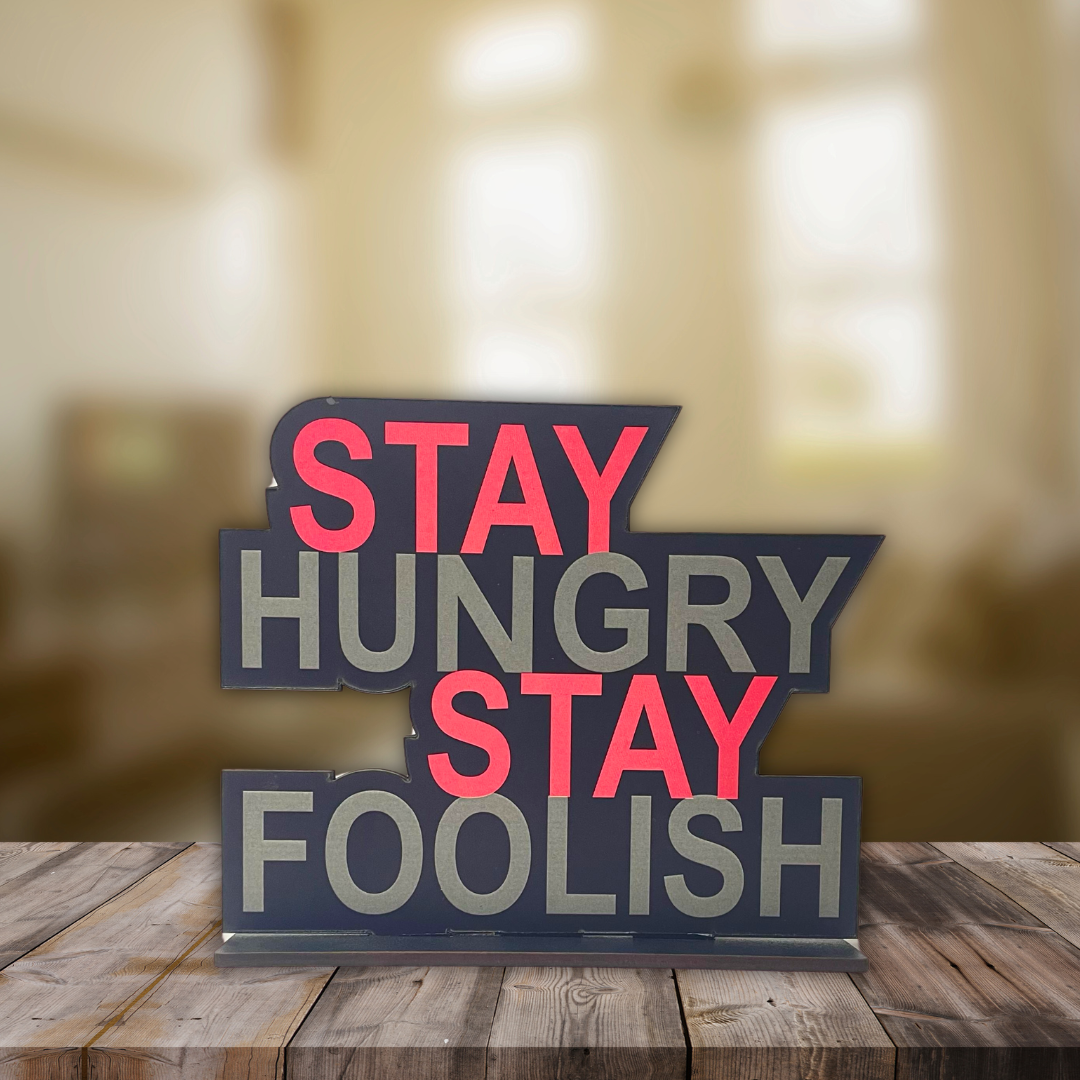 Stay Hungry, Stay Foolish –Tabletop Quote Decor