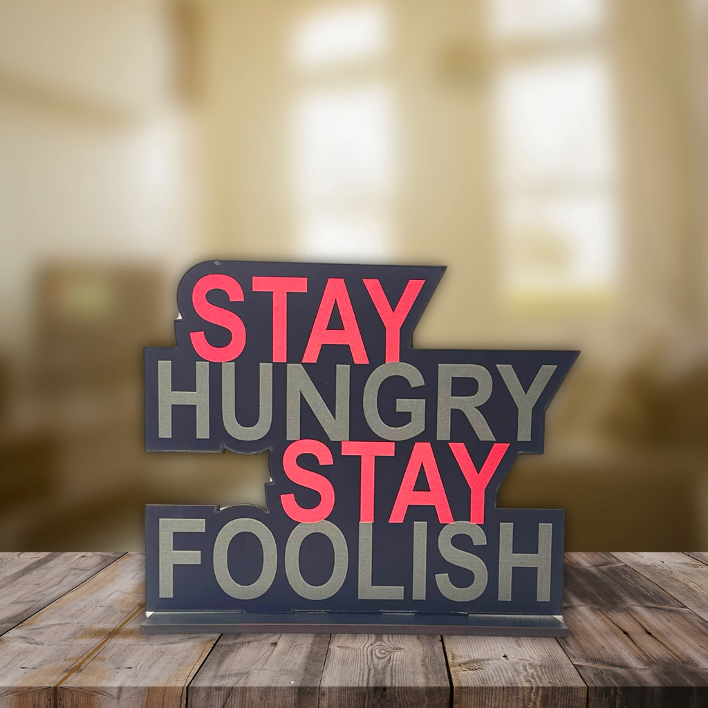 Stay Hungry, Stay Foolish –Tabletop Quote Decor