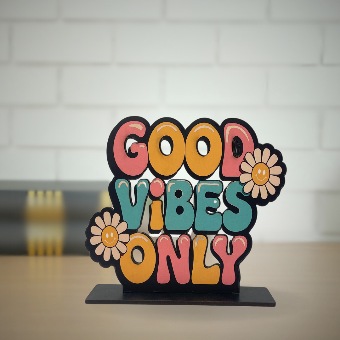 Good Vibes Only – Positive Energy Tabletop Quote Decor