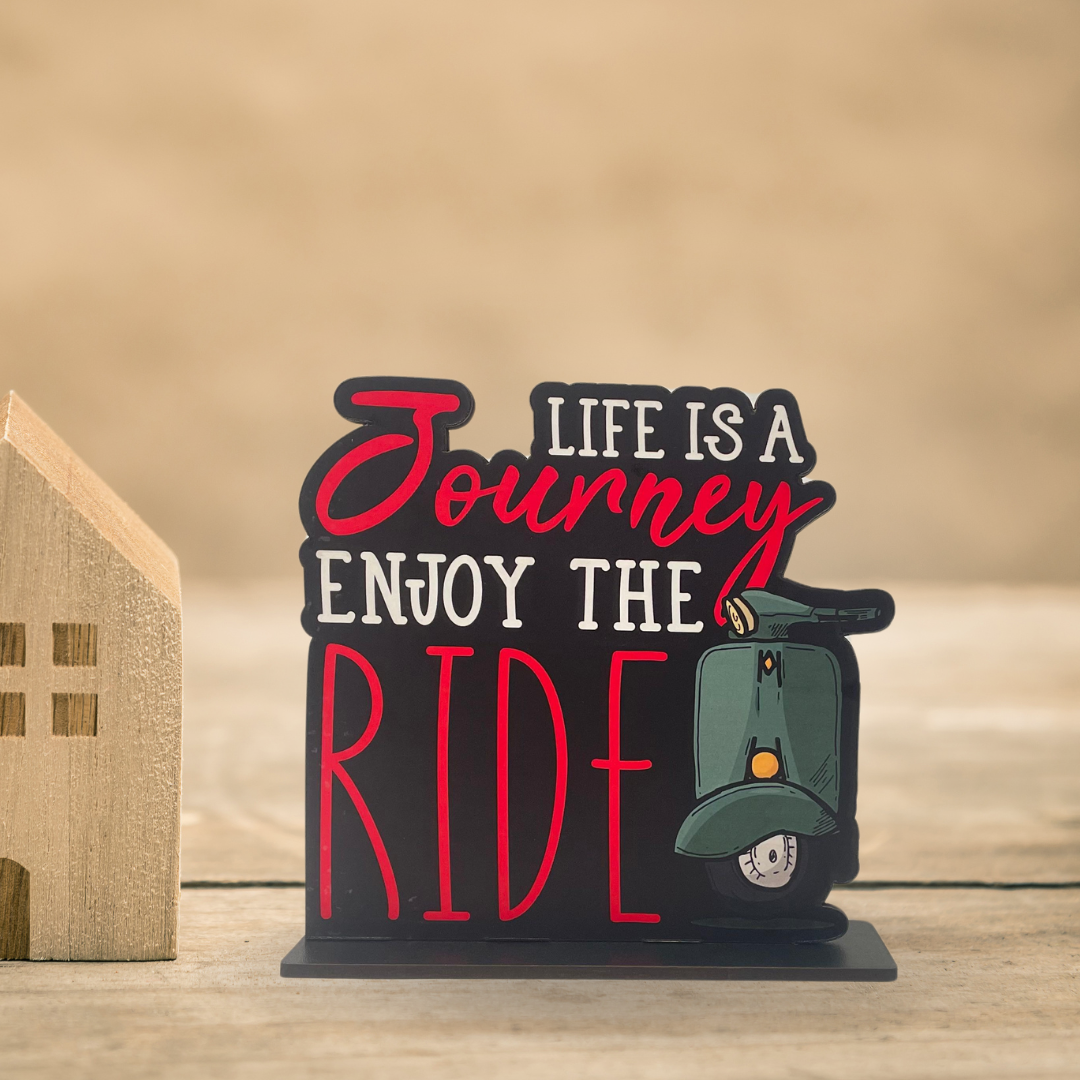 Life is a Journey, Enjoy the Ride – Motivational Tabletop Decor