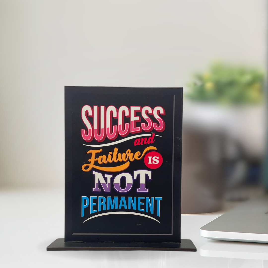 Success and Failure Are Not Permanent – Motivational Tabletop Decor