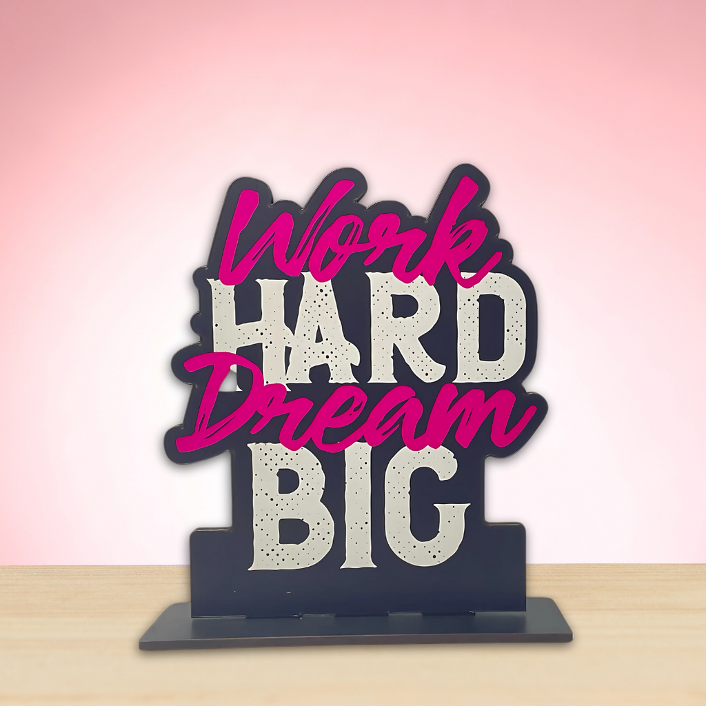 Work Hard, Dream Big - Tabletop Décor