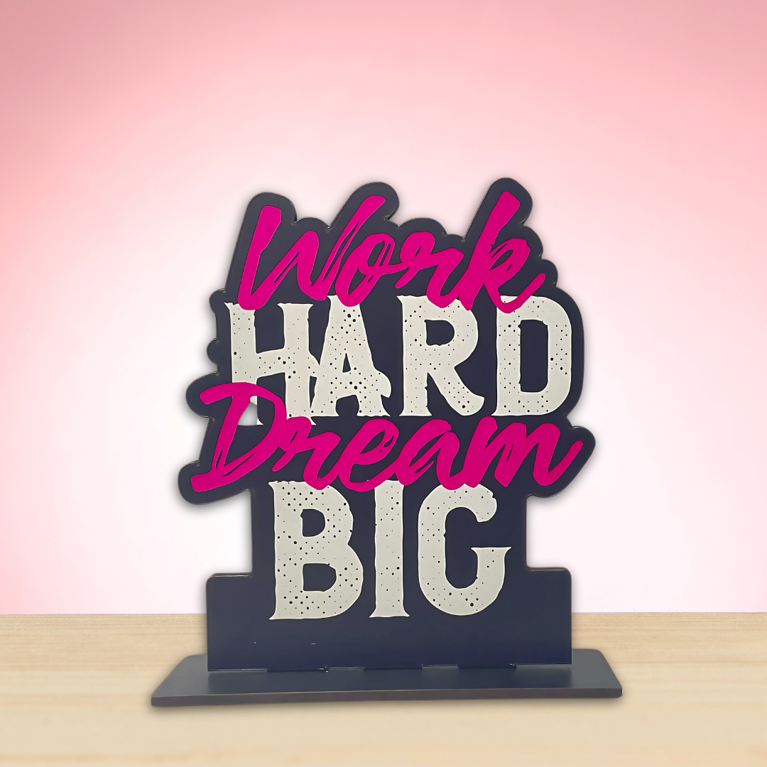 Work Hard, Dream Big - Tabletop Décor